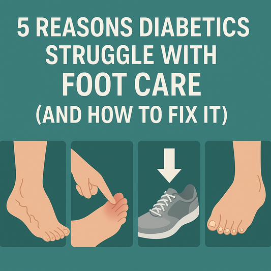 5 Reasons Diabetics Struggle with Foot Care (And How to Fix It)